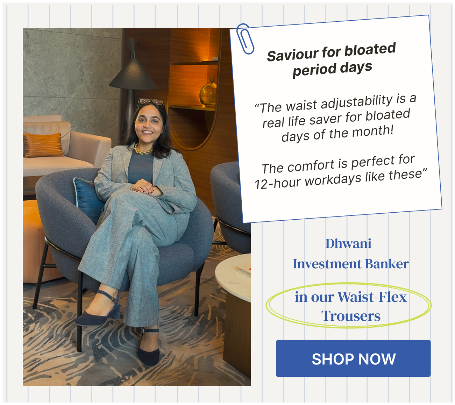 Investment Banker Dhwani seated in formal grey Verduo Waist-Flex trousers; text highlights 12-hour comfort and no waist gap.